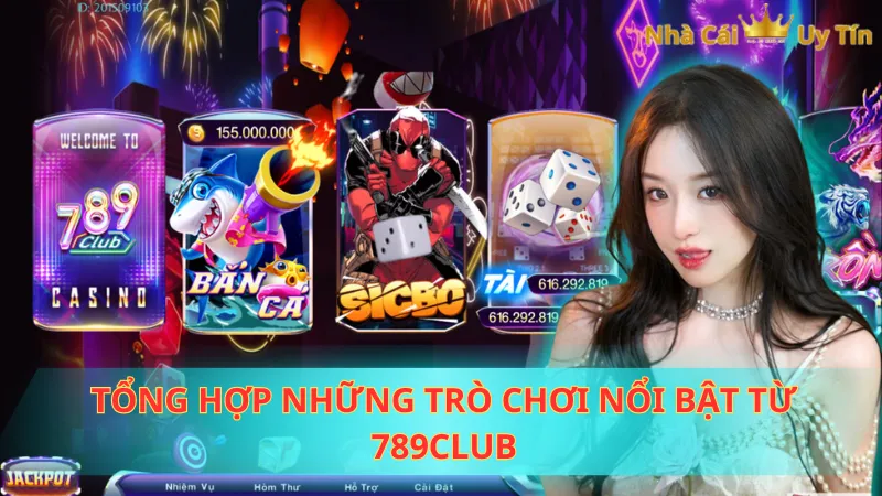 Tổng hợp những trò chơi nổi bật từ 789Club