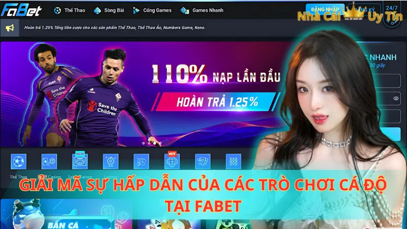 Giải mã sự hấp dẫn của các trò chơi cá độ tại Fabet